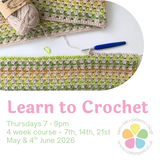 Learn to Crochet Course - MAY/JUNE 2026 - Thursday Evenings 7pm - 9pm